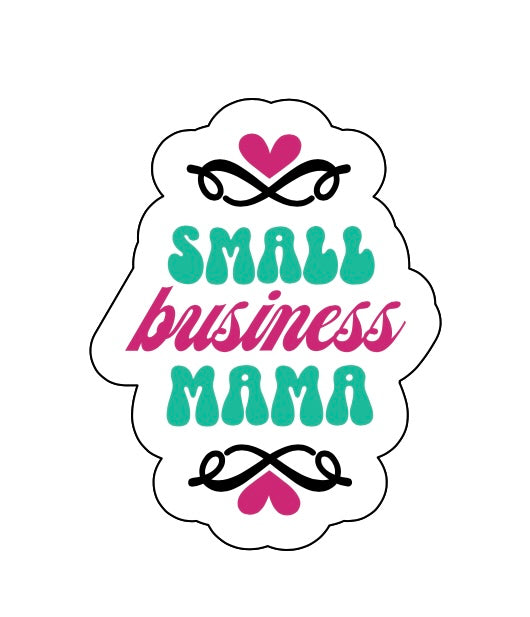 Small Business Mama Stickers!! Stickers!!Multiple Sizes To Choose From!!